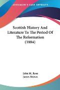 Scottish History and Literature to the Period of the Reformation (1884)