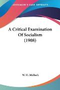 A Critical Examination of Socialism (1908)