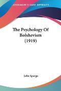 The Psychology of Bolshevism (1919)
