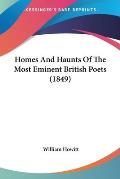 Homes and Haunts of the Most Eminent British Poets (1849)