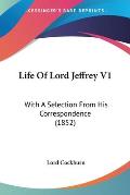 Life of Lord Jeffrey V1: With a Selection from His Correspondence (1852)