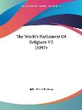 The World's Parliament of Religions V2 (1893)