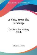 A Voice from the Parsonage: Or Life in the Ministry (1854)
