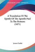 A Translation of the Epistle of the Apostle Paul to the Romans (1871)