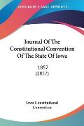 Journal of the Constitutional Convention of the State of Iowa: 1857 (1857)