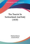 The Tourist in Switzerland and Italy (1830)