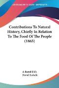 Contributions to Natural History, Chiefly in Relation to the Food of the People (1865)