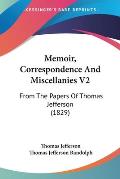Memoir, Correspondence and Miscellanies V2: From the Papers of Thomas Jefferson (1829)