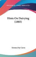 Hints on Dairying (1885)