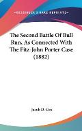 The Second Battle of Bull Run, as Connected with the Fitz-John Porter Case (1882)