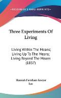 Three Experiments of Living: Living Within the Means; Living Up to the Means; Living Beyond the Means (1837)