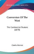 Conversion of the West: The Continental Teutons (1878)