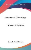Historical Gleanings: A Series of Sketches: Montagu, Walpole, Adam Smith, Cobbett (1869)