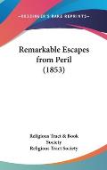 Remarkable Escapes from Peril (1853)