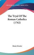 The Tryal of the Roman Catholics (1762)