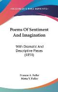 Poems of Sentiment and Imagination: With Dramatic and Descriptive Pieces (1851)