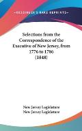 Selections from the Correspondence of the Executive of New Jersey, from 1776 to 1786 (1848)