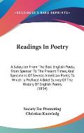 Readings in Poetry: A Selection from the Best English Poets; From Spenser to the Present Times, and Specimens of Several American Poets; T