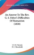 An Answer to the REV. G. S. Faber's Difficulties of Romanism (1830)