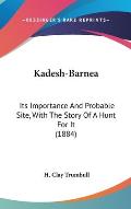 Kadesh-Barnea: Its Importance and Probable Site, with the Story of a Hunt for It (1884)