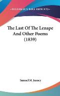 The Last of the Lenape and Other Poems (1839)