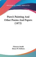 Piero's Painting and Other Poems and Papers (1872)