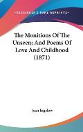 The Monitions of the Unseen; And Poems of Love and Childhood (1871)
