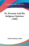 Dr. Newman and His Religious Opinions (1866)