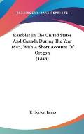 Rambles in the United States and Canada During the Year 1845, with a Short Account of Oregon (1846)