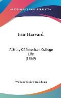 Fair Harvard: A Story of American College Life (1869)