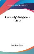 Somebody's Neighbors (1881)