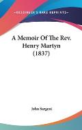 A Memoir of the REV. Henry Martyn (1837)