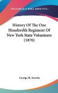 History of the One Hundredth Regiment of New York State Volunteers (1870)