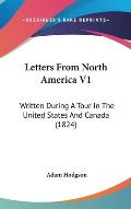 Letters from North America V1: Written During a Tour in the United States and Canada (1824)