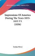 Impressions of America During the Years 1833-1835 V1 (1836)