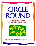 Circle Round: Raising Children in Goddess Traditions