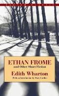 Ethan Frome & Other Short Fiction
