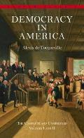 Democracy in America The Complete & Unabridged Volumes I & II