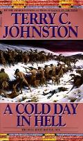A Cold Day in Hell: The Spring Creek Encounters, the Cedar Creek Fight with Sitting Bull's Sioux, and the Dull Knife Battle, November 25,
