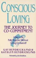 Conscious Loving The Journey To Co Commitment