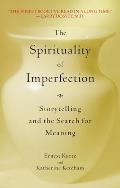 Spirituality of Imperfection Storytelling & the Search for Meaning