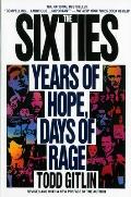 Sixties Years Of Hope Days Of Rage