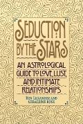 Seduction by the Stars An Astrologcal Guide to Love Lust & Intimate Relationships