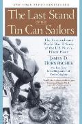 Last Stand of the Tin Can Sailors The Extraordinary World War II Story of the US Navys Finest Hour