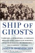 Ship of Ghosts The Story of the USS Houston FDRs Legendary Lost Cruiser & the Epic Saga of Her Survivors