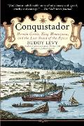 Conquistador Hernan Cortes King Montezuma & the Last Stand of the Aztecs