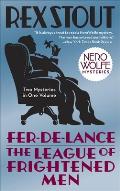 Fer-De-Lance / The League of Frightened Men: A Nero Wolfe Mystery: Nero Wolfe 1 and Nero Wolfe 2