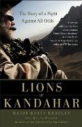 Lions of Kandahar The Story of a Fight Against All Odds