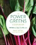Power Greens Cookbook 140 Delicious Superfood Recipes