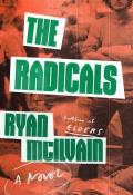 Radicals A Novel